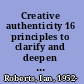 Creative authenticity 16 principles to clarify and deepen your artistic vision /