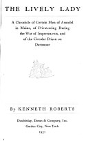 The Lively lady : a chronicle of certain men of Arundel in Maine, of privateering during the war of impressments, and of the circular prison on Dartmoor /