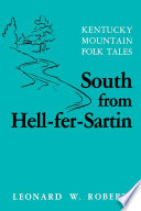 South from Hell-fer-Sartin : Kentucky mountain folk tales /