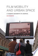 Film, mobility and urban space a cinematic geography of Liverpool /