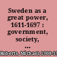 Sweden as a great power, 1611-1697 : government, society, foreign policy /