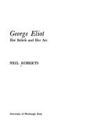 George Eliot : her beliefs and her art /