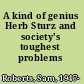 A kind of genius Herb Sturz and society's toughest problems /