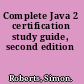 Complete Java 2 certification study guide, second edition