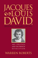 Jacques-Louis David, revolutionary artist : art, politics, and the French Revolution /