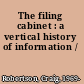 The filing cabinet : a vertical history of information /