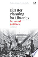 Disaster planning for libraries : process and guidelines /