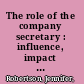 The role of the company secretary : influence, impact and integrity /