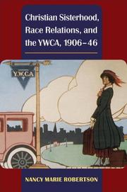Christian sisterhood, race relations, and the YWCA, 1906-46 /
