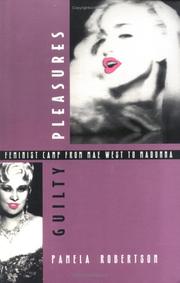 Guilty pleasures : feminist camp from Mae West to Madonna /