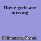 These girls are missing