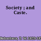 Society ; and Caste.