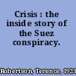 Crisis : the inside story of the Suez conspiracy.