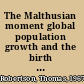 The Malthusian moment global population growth and the birth of American environmentalism /