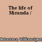 The life of Miranda /