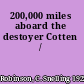 200,000 miles aboard the destoyer Cotten /