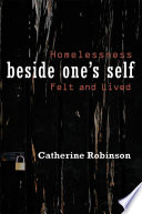 Beside one's self homelessness felt and lived /