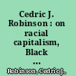 Cedric J. Robinson : on racial capitalism, Black internationalism, and cultures of resistance /