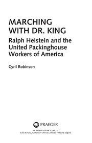 Marching with Dr. King : Ralph Helstein and the United Packinghouse Workers of America /