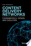 Content delivery networks : fundamentals, design, and evolution /