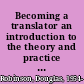 Becoming a translator an introduction to the theory and practice of translation /