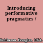 Introducing performative pragmatics /