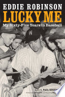 Lucky me : my sixty-five years in baseball /