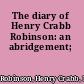 The diary of Henry Crabb Robinson: an abridgement;