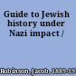 Guide to Jewish history under Nazi impact /