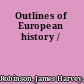 Outlines of European history /