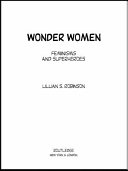 Wonder women feminisms and superheroes /