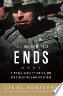 Tell me how this ends General David Petraeus and the search for a way out of Iraq /