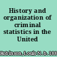 History and organization of criminal statistics in the United States,