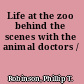 Life at the zoo behind the scenes with the animal doctors /