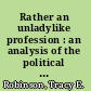 Rather an unladylike profession : an analysis of the political careers of Sarah Childress Polk and Mary Todd Lincoln /