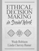 Ethical decision making in social work /