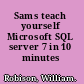 Sams teach yourself Microsoft SQL server 7 in 10 minutes /
