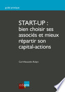 Start-up : bien choisir ses associés et mieux répartir son capital-actions /