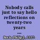 Nobody calls just to say hello reflections on twenty-two years in the Illinois Senate /