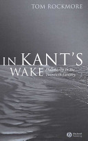 In Kant's wake : philosophy in the twentieth century /