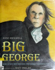 Big George : how a shy boy became President Washington /