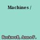 Machines /