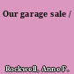 Our garage sale /