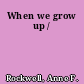 When we grow up /