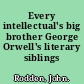 Every intellectual's big brother George Orwell's literary siblings /