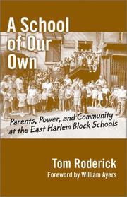 A school of our own : parents, power, and community at the East Harlem Block Schools /