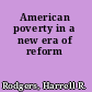 American poverty in a new era of reform