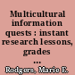 Multicultural information quests : instant research lessons, grades 5-8 /