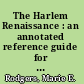 The Harlem Renaissance : an annotated reference guide for student research /
