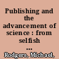 Publishing and the advancement of science : from selfish Genes to Galileo's finger /